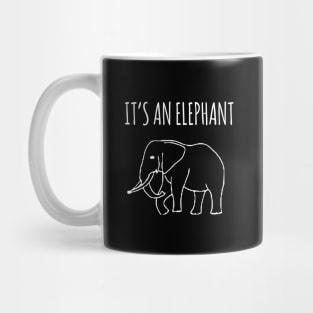 It's An Elephant Biden 2020 Anti Trump Political Humor Mug